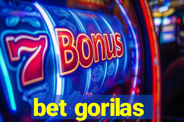 bet gorilas